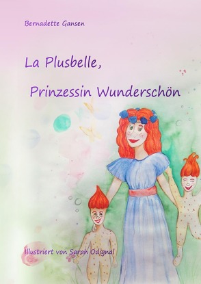 La Plusbelle, Prinzessin Wunderschön von Gansen,  Bernadette