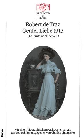Genfer Liebe 1913 (La puritaine et l´amour) von De Traz,  Robert