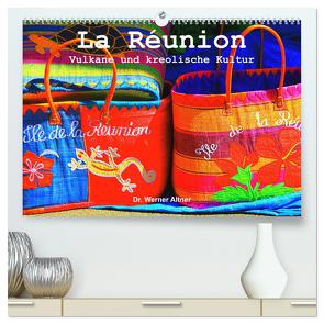 La Réunion – Vulkane und kreolische Kultur (hochwertiger Premium Wandkalender 2024 DIN A2 quer), Kunstdruck in Hochglanz von Werner Altner,  Dr.