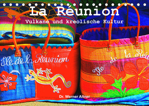 La Réunion – Vulkane und kreolische Kultur (Tischkalender 2023 DIN A5 quer) von Werner Altner,  Dr.