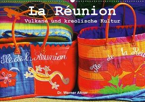 La Réunion – Vulkane und kreolische Kultur (Wandkalender 2018 DIN A2 quer) von Werner Altner,  Dr.