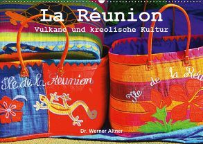 La Réunion – Vulkane und kreolische Kultur (Wandkalender 2019 DIN A2 quer) von Werner Altner,  Dr.
