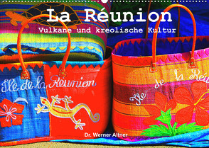 La Réunion – Vulkane und kreolische Kultur (Wandkalender 2022 DIN A2 quer) von Werner Altner,  Dr.