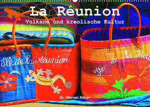 La Réunion – Vulkane und kreolische Kultur (Wandkalender 2023 DIN A2 quer) von Werner Altner,  Dr.