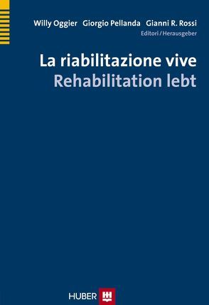 La riabilitazione vive – Rehabilitation lebt von Oggier,  Willy, Pellanda,  Giorgio, Rossi,  Gianni Roberto