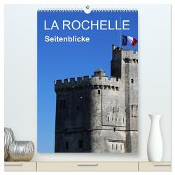 La Rochelle – Seitenblicke (hochwertiger Premium Wandkalender 2024 DIN A2 hoch), Kunstdruck in Hochglanz von Sock,  Reinhard