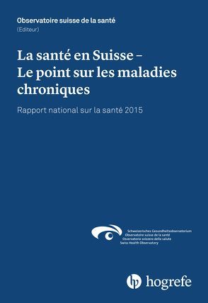 La santé en Suisse – Le point sur les maladies chroniques von Schweizerisches Gesundheitsobservatorium