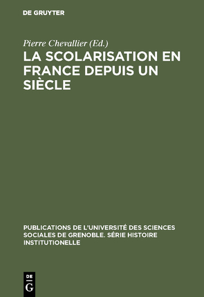 La Scolarisation en France depuis un siècle von Chevallier,  Pierre
