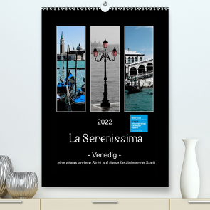La Serenissima – Venedig (Premium, hochwertiger DIN A2 Wandkalender 2022, Kunstdruck in Hochglanz) von Fleiß und Karsten Schütt,  Ursula, Foto-FukS