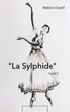 „La Sylphide“ von Chaproll,  Madelaine