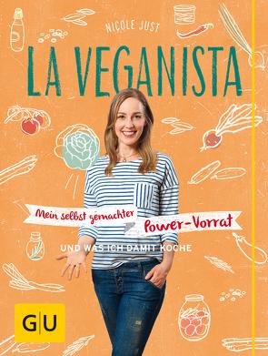 La Veganista: Mein selbst gemachter Power-Vorrat von Just,  Nicole