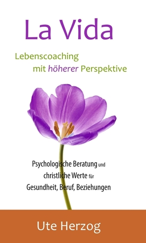 La Vida – Lebenscoaching mit höherer Perspektive von Herzog,  Ute