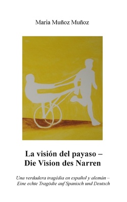 La Visión del Payaso – Die Vision des Narren von Muñoz Muñoz,  Maria