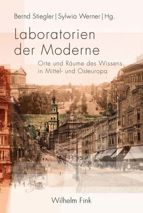 Laboratorien der Moderne von Cain,  Friedrich, Corbea-Hoisie,  Andrei, Csáky,  Moritz, Flierl,  Thomas, Schahadat,  Schamma, Stachel,  Peter, Stiegler,  Bernd, Weinberg,  Manfred, Werner,  Sylwia, Zimmermann,  Tanja, Zittel,  Claus