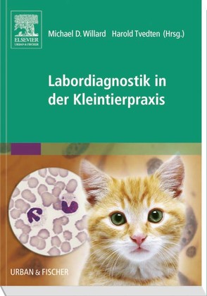 Labordiagnostik in der Kleintierpraxis von Tvedten,  Harold, Willard,  Michael D.