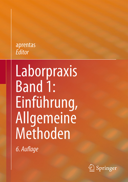 Laborpraxis Band 1: Einführung, Allgemeine Methoden von aprentas