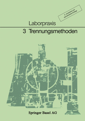 Laborpraxis Band 3: Trennungsmethoden von ALLEMANN, BITZER, Claus, FREY, LÜTHI, MEURY, WÖRFEL