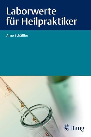 Laborwerte für Heilpraktiker von Schäffler,  Arne