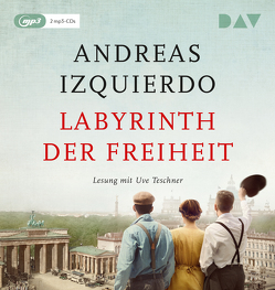 Labyrinth der Freiheit von Izquierdo,  Andreas, Teschner,  Uve