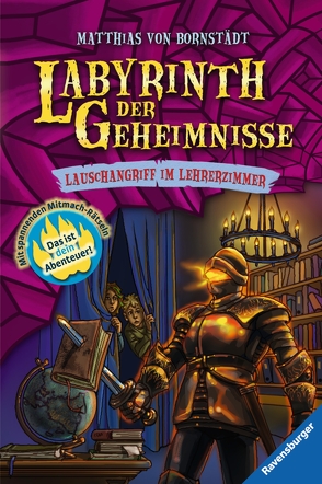 Labyrinth der Geheimnisse 3: Lauschangriff im Lehrerzimmer von Bornstädt,  Matthias von, Christoph,  Silvia