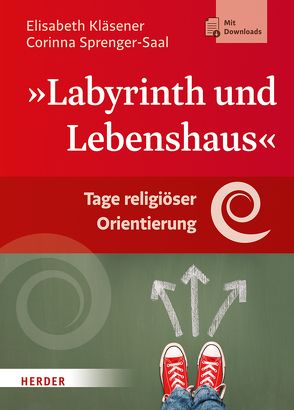 Labyrinth und Lebenshaus von Kläsener,  Elisabeth, Sprenger-Saal,  Corinna