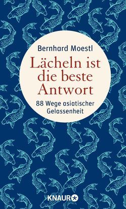 Lächeln ist die beste Antwort von Moestl,  Bernhard