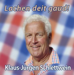 Lachen deit gaud! – Klaus-Jürgen Schlettwein von Schlettwein,  Klaus-Jürgen