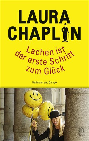 Lachen ist der erste Schritt zum Glück von Chaplin,  Laura