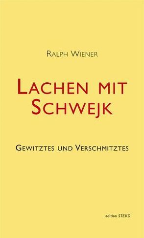 Lachen mit Schwejk von Reiner,  Grete, Rittig,  Roland, Wiener,  Ralph