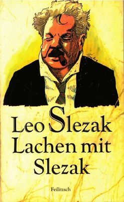 Lachen mit Slezak von Kossatz,  Hans, Slezak,  Leo, Traxler,  Hans, Trier,  Walter