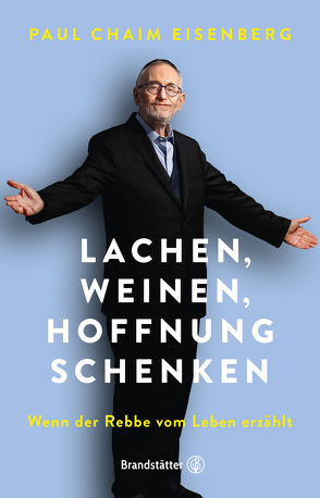 Lachen, Weinen, Hoffnung schenken von Eisenberg,  Paul Chaim