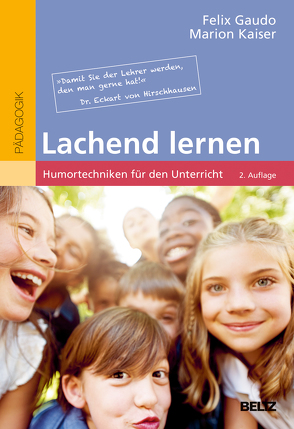 Lachend lernen von Gaudo,  Felix, Hirschhausen,  Eckart von, Kaiser,  Marion, Straeter,  Gerhard