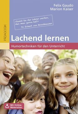 Lachend lernen von Gaudo,  Felix, Hirschhausen,  Eckart von, Kaiser,  Marion, Straeter,  Gerhard