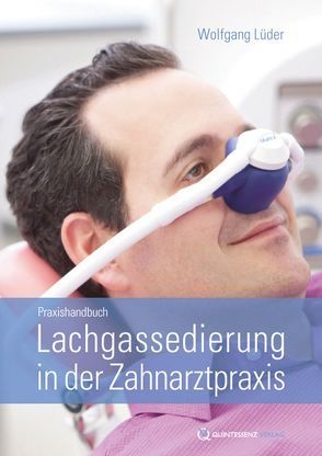 Lachgassedierung in der Zahnarztpraxis von Heidemann,  Karsten, Lohmeier,  Stefanie, Lüder,  Wolfgang, von der Wense,  Cynthia