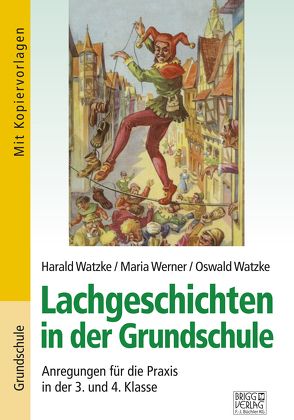 Lachgeschichten in der Grundschule von Watzke,  Harald, Watzke,  Oswald, Werner,  Maria