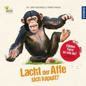 Lacht der Affe sich kaputt? von Pahlke,  Tobias, Poschadel,  Jens