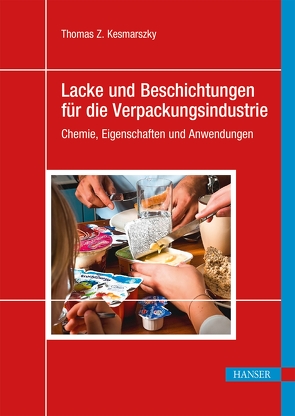 Lacke und Beschichtungen für die Verpackungsindustrie von Kesmarszky,  Thomas Z.