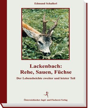 Lackenbach: Rehe, Sauen, Füchse von Schallerl,  Edmund