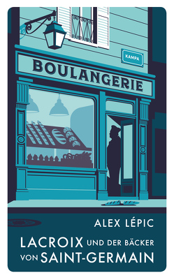 Lacroix und der Bäcker von Saint-Germain von Lépic,  Alex