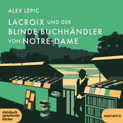 Lacroix und der blinde Buchhändler von Notre-Dame von Lépic,  Alex, Manteuffel,  Felix von