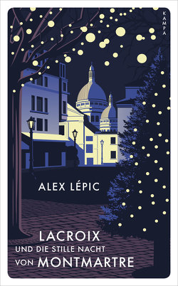 Lacroix und die stille Nacht von Montmartre von Lépic,  Alex