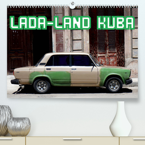 LADA-LAND KUBA (Premium, hochwertiger DIN A2 Wandkalender 2023, Kunstdruck in Hochglanz) von von Loewis of Menar,  Henning