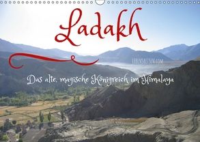 Ladakh – das alte, magische Königreich im Himalaya (Wandkalender 2018 DIN A3 quer) von Myria Pickl,  Karin