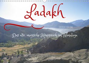 Ladakh – das alte, magische Königreich im Himalaya (Wandkalender 2021 DIN A3 quer) von Myria Pickl,  Karin