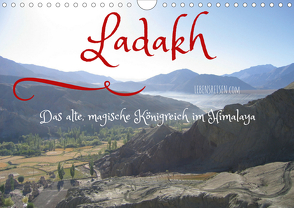 Ladakh – das alte, magische Königreich im Himalaya (Wandkalender 2021 DIN A4 quer) von Myria Pickl,  Karin