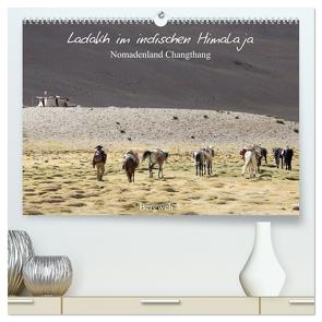 Ladakh im indischen Himalaja – Nomadenland Changthang – Bergweh ® (hochwertiger Premium Wandkalender 2024 DIN A2 quer), Kunstdruck in Hochglanz von Esser,  Barbara