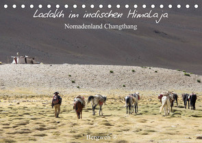 Ladakh im indischen Himalaja – Nomadenland Changthang – Bergweh ® (Tischkalender 2022 DIN A5 quer) von Esser,  Barbara