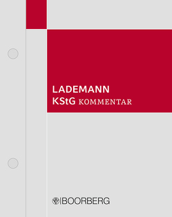 LADEMANN, Kommentar zum Körperschaftsteuergesetz von Anissimov,  Wjatscheslav, Boochs,  Wolfgang, Hauswirth,  Helmut, Jäschke,  Dirk, Lehmann,  Sören, Lohmar,  Jens, Schmidt,  Christoph, Staiger,  Jürgen, Stoeber,  Michael, Wernicke,  Daniel, Zimmermann,  Thomas