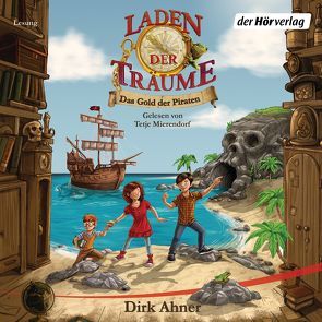 Laden der Träume – Das Gold der Piraten von Ahner,  Dirk, Mierendorf,  Tetje