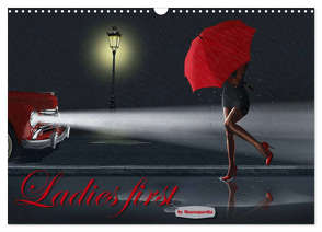 Ladies first by Mausopardia (Wandkalender 2024 DIN A3 quer), CALVENDO Monatskalender von Jüngling alias Mausopardia,  Monika